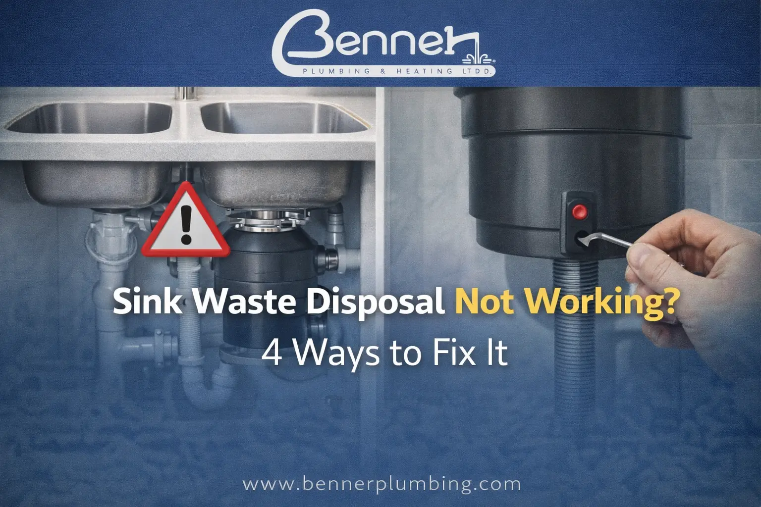 Sink Waste Disposal Not Working? 4 Ways to Fix It - Benner Plumbing ...